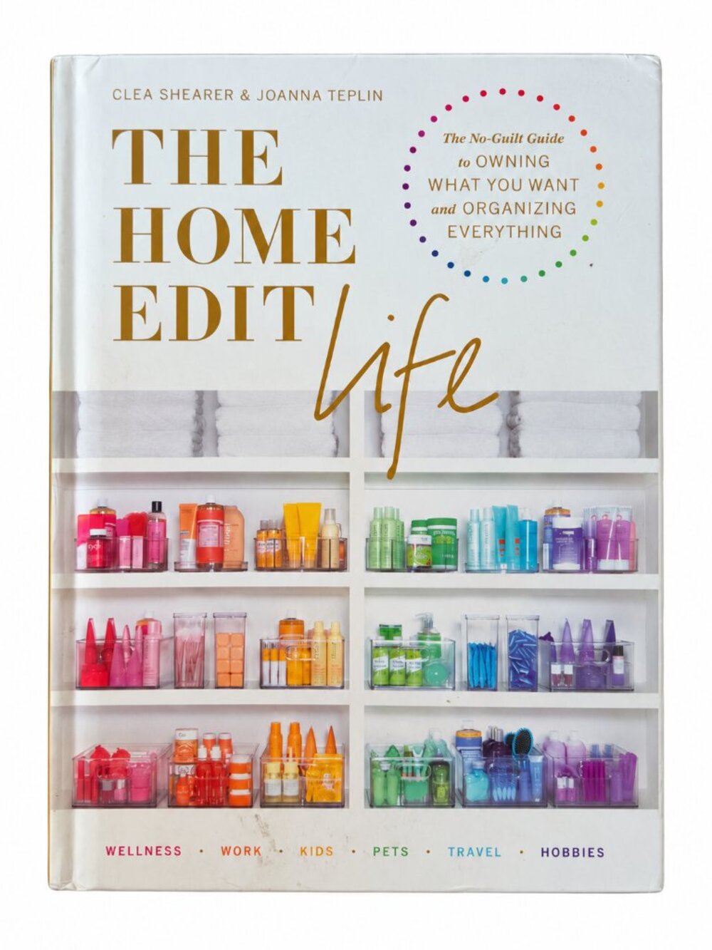The Home Edit Life Hardcover Book by Clea & Joanna - Like New